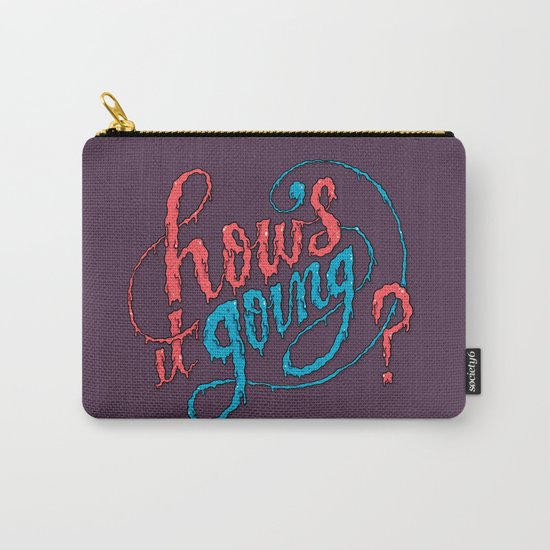 How's it going? Carry-All Pouch