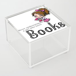 Never underastimate a girl who loves books Acrylic Box