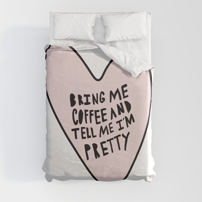 Bring me coffee and tell me I'm pretty - hand drawn heart Duvet Cover