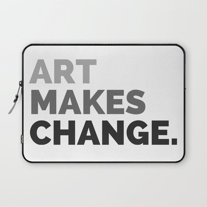 ART MAKES CHANGE. Laptop Sleeve