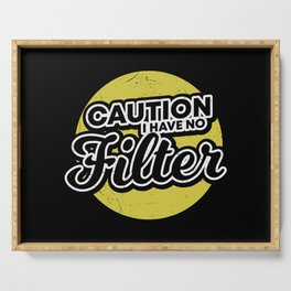 Caution I Have No Filter Serving Tray