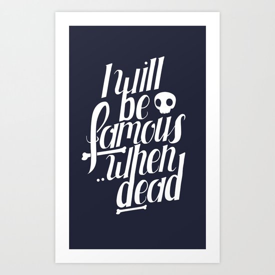 Famous.. Art Print
