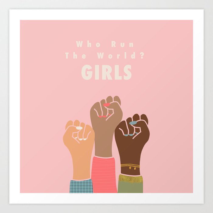 Who Run The World? GIRLS / pink Art Print