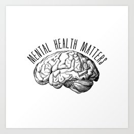 Mental health matters Art Print