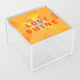 Let your love shine Acrylic Box