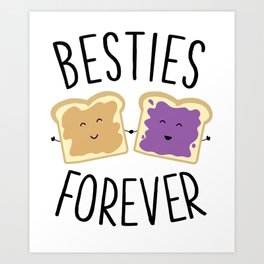 Cute Funny Peanut Butter Jelly Besties Forever Best Friends Art Print