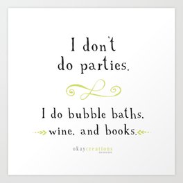 Bubble baths, wine, and books. Art Print