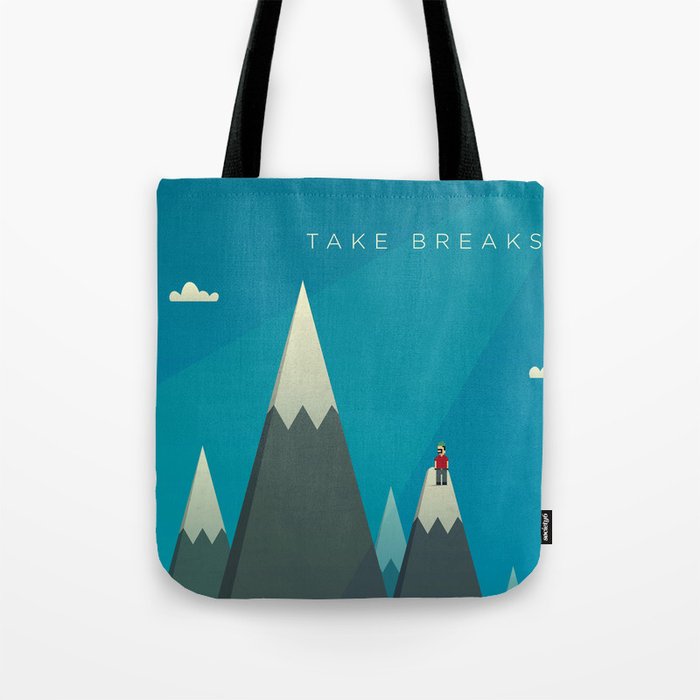 Take breaks. A PSA for stressed creatives. Tote Bag