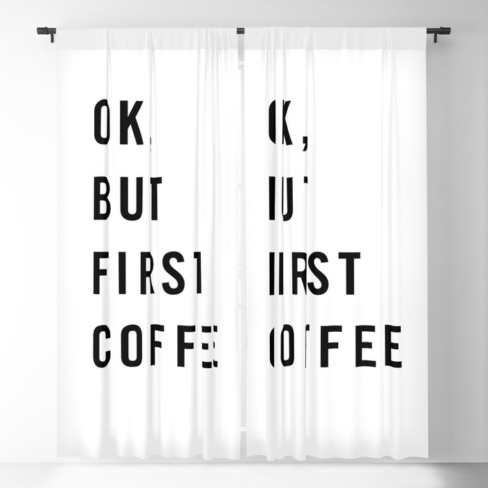 Ok, But First Coffee Blackout Curtain