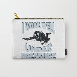 I Work Well Under Pressure - Funny Scuba Diver Carry-All Pouch
