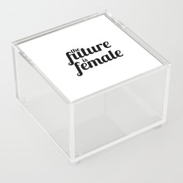 the future is female Acrylic Box