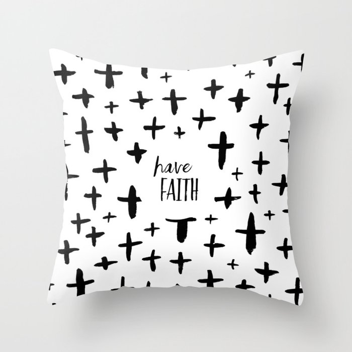 Have Faith Throw Pillow