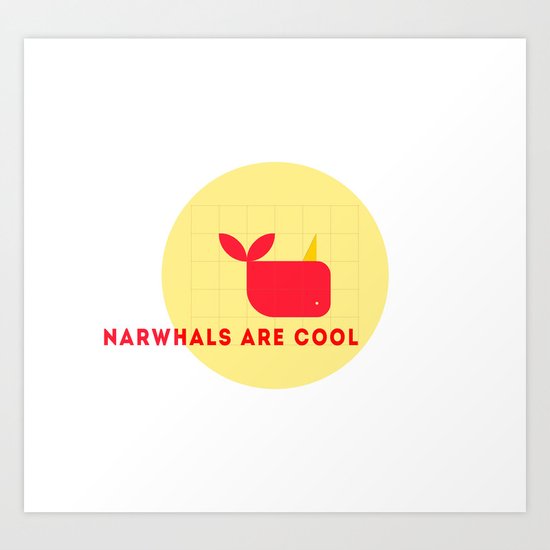 Narwhals are Cool Art Print
