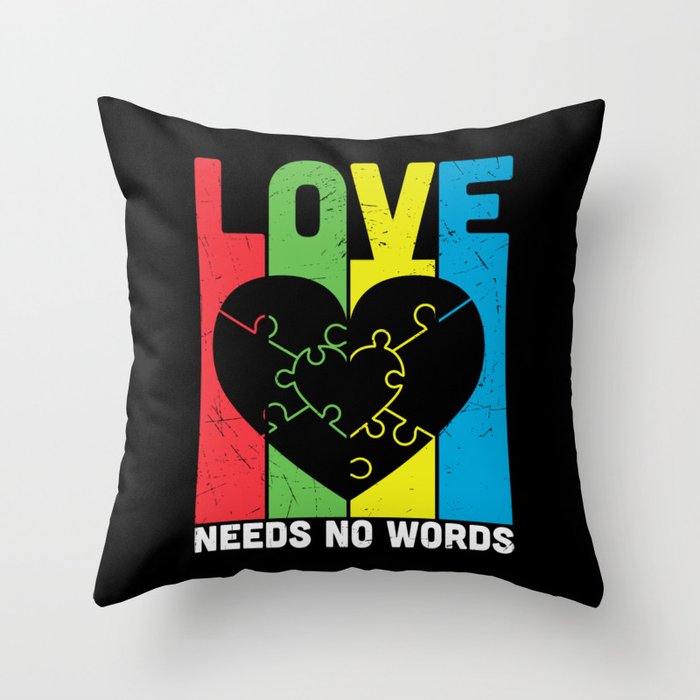 Love Needs No Words Autism Awareness Throw Pillow