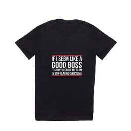 Good Boss Because Team Is Freaking Awesome  T Shirt | Graphicdesign, Coworker, Because, Employee, Awesome, Colleague, Staff, Team, Office, Good 