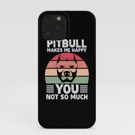 PITBULL MAKES ME HAPPY YOU NOT SO MUCH iPhone Case | Pitbull Owner, Pitbull Mom, Pitbull, Pitbull Quote, Much, Pitbull Lover, Pitbull Dad, Pitbull Funny, Pitbull Adoption, Graphicdesign 