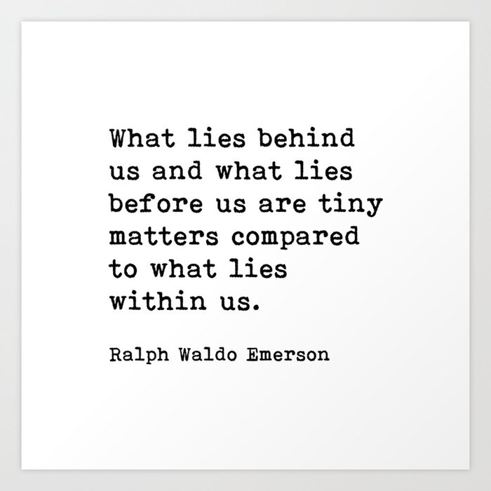 What Lies Behind Us, Ralph Waldo Emerson Motivational Quote Art Print