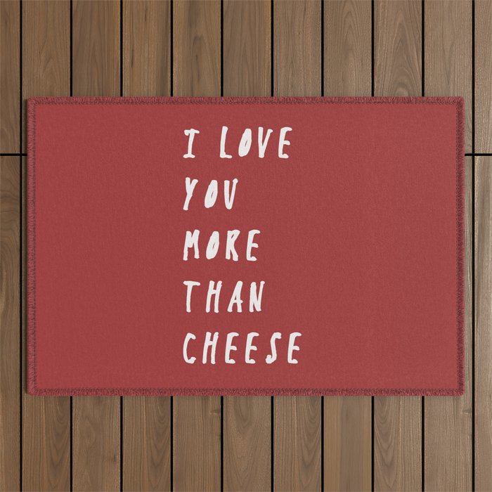 I Love You More Than Cheese Outdoor Rug