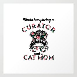 Curator and cat mom funny gifts ideas. Perfect present for mother dad friend him or her  Art Print | Curator Funny, Curator Curators, Curator Art, Curator Cat Lady, Curator Lover, Curator Design, Curator Birthday, Curator Occupation, Curator Girl, Curator Degree 