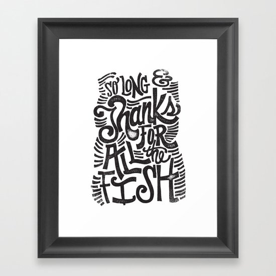SO LONG & THANKS FOR ALL THE FISH Framed Art Print