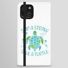Skip A Straw Save A Turtle iPhone Wallet Case