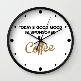 Today's Good Mood Funny Quote Wall Clock