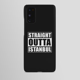Straight Outta Istanbul Android Case
