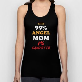 Mom Funny Gift 99% Angel Mom 1% Gangster Unisex Tank Top