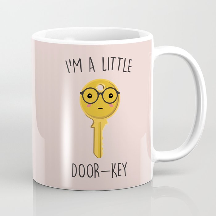 I'm A Little Door Key, Funny, Cute, Quote Coffee Mug