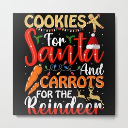 Cookies for santa and carrots for the reindeer Metal Print | Xmas Gifts, Christmas Sweater, Graphicdesign, Merry Xmas, Christmas Day, Christmas 2021, Funny Santa, Christmas Gifts, Mom Xmas, Gift For Her 