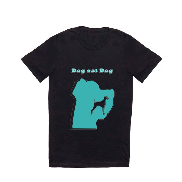 Dog eat Dog T Shirt