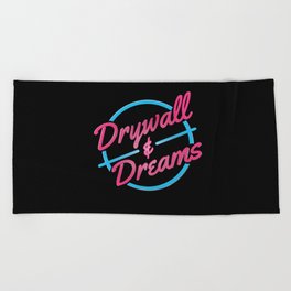 Drywall & Dreams Beach Towel