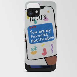 You Are My Favorite Notification iPhone Card Case
