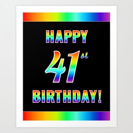 [ Thumbnail: Fun, Colorful, Rainbow Spectrum “HAPPY 41st BIRTHDAY!” Art Print ]