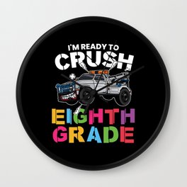 I'm Ready To Crush Eighth Grade Wall Clock