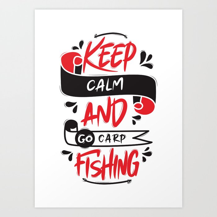 Keep Calm And Go Carp Fishing Art Print