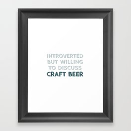 Introverted Craft Beer Lover Framed Art Print