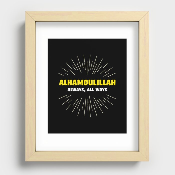 Alhamdulillah, Always, All Ways Recessed Framed Print