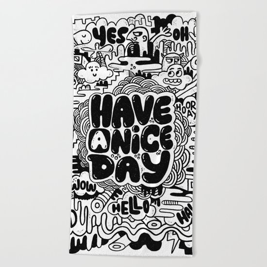 HAVE A NICE DAY Beach Towel