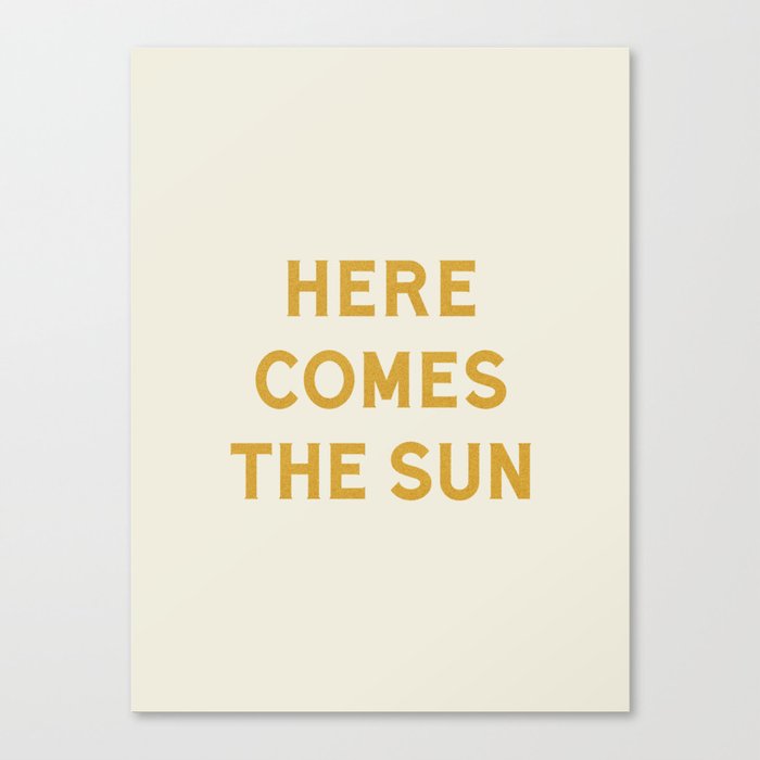Here comes the sun Canvas Print