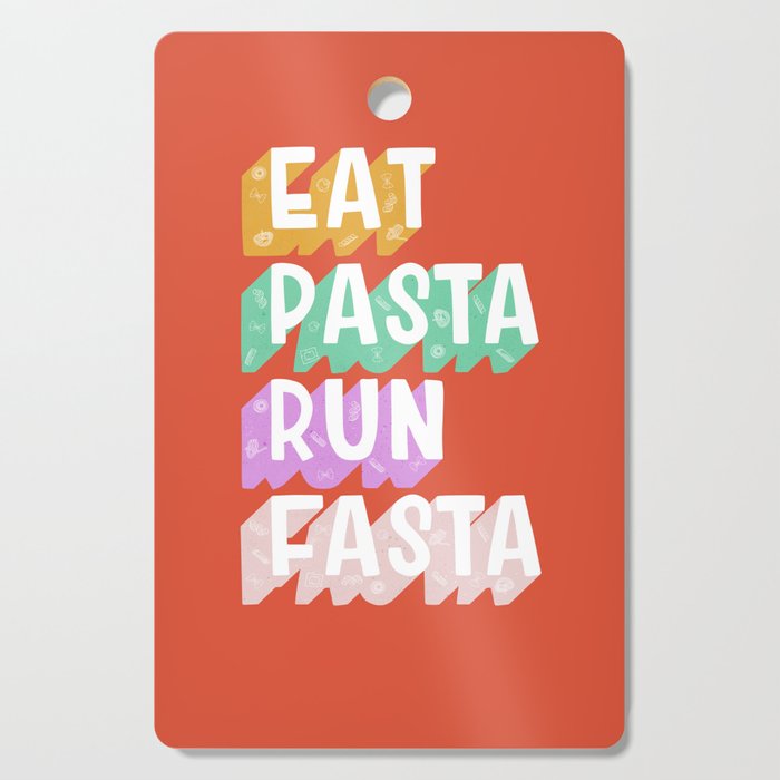 EAT PASTA RUN FASTA Cutting Board