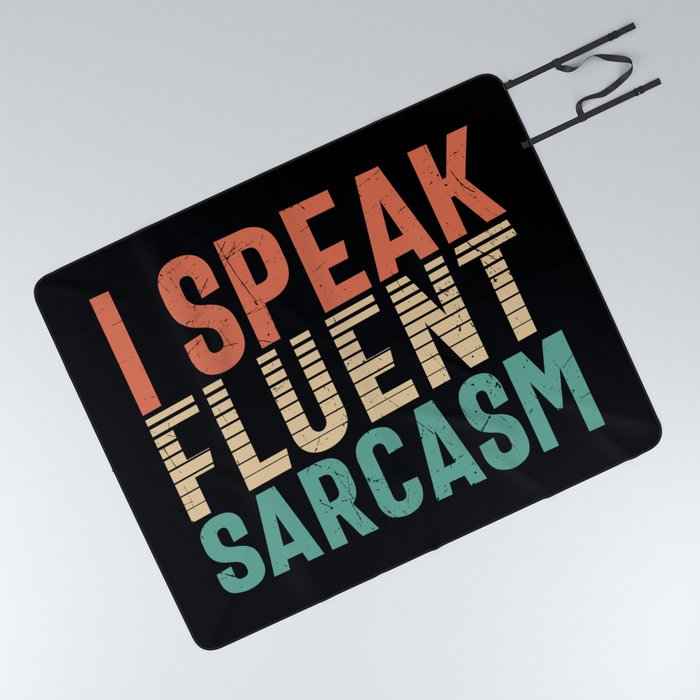 I Speak Fluent Sarcasm Picnic Blanket