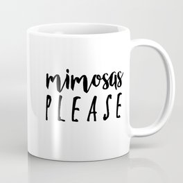 Mimosas Please Coffee Mug