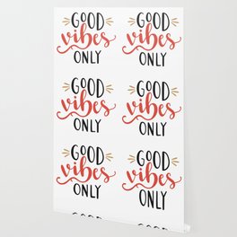 Good Vibes Only Wallpaper For Any Decor Style Society6