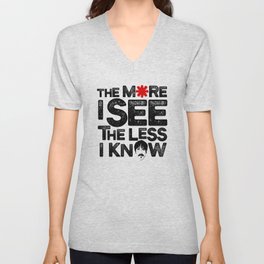 The more I see the less I know V Neck T Shirt