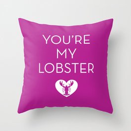 You're My Lobster - Magenta Throw Pillow