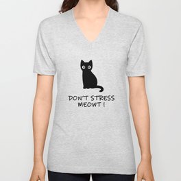 Don't Stress Meowt ! V Neck T Shirt