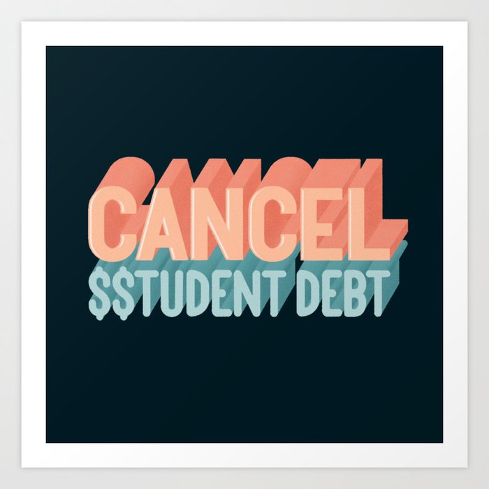 Cancel Student Debt Art Print