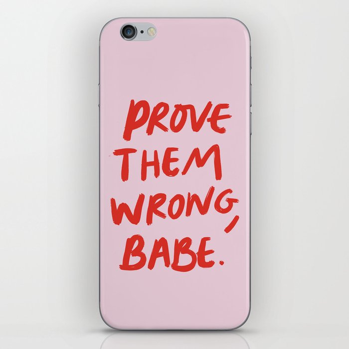 Prove them wrong, babe iPhone Skin