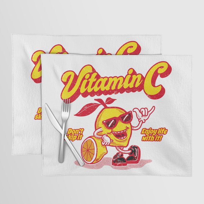 Vitamin C for life! Placemat